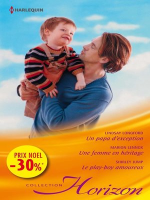 cover image of Un papa d'exception--Une femme en héritage--Le play-boy amoureux